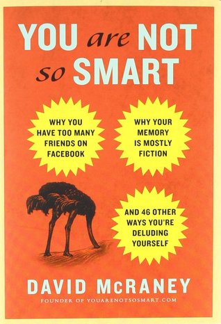 You Are Not So Smart by David McRaney